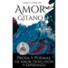 Amor gitano: Prosa y poemas de amor, desilusión y esperanza