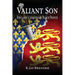 Valiant Son: England's Legendary Black Prince