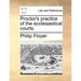 Proctor's Practice of the Ecclesiastical Courts.
