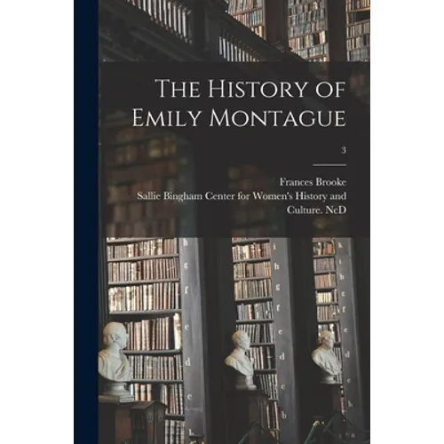 The History of Emily Montague; 3