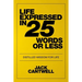 Life Expressed in 25 Words or Less: Distilled Wisdom for Life
