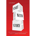 Start with Story: The Entrepreneur's Guide to Using Story to Grow Your Business