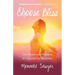Choose Bliss: The Power and Practice of Joy and Contentment