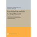 Psychedelics and the College Student. Student Committee on Mental Health. Princeton University