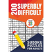 200 Superbly Difficult Sudoku Puzzles for Adults