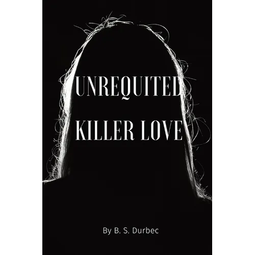 Unrequited killer love