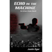 Echo in the Machine: An Ethan Shaw Novel