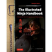Illustrated Ninja Handbook: Hidden Techniques of Ninjutsu