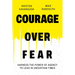 Courage Over Fear: Harness the Power of Agency to Lead in Uncertain Times