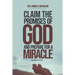 Claim the Promises of God and Prepare for a Miracle
