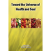 Toward the Universe of Health and Soul