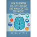 How To Master Cult Psychology And Mind Control Techniques
