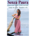 Senza Paura Love your voice. Love yourself. Ama tu voz. Ámate a ti.