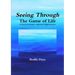 Seeing Through the Game of Life: A Practical Guide to Spiritual Enlightenment