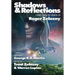 Shadows & Reflections: A Roger Zelazny Tribute Anthology