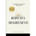 Respectful Disagreement: A Guide to Healthy Conflicts