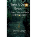 Take a Deep Breath From Calm to Chaos and Back Again