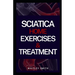 Sciatica Home Exercises & Treatment