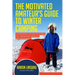 The Motivated Amateur's Guide to Winter Camping: Essential Winter Camping Tips to Make Your Cold Outdoor Experience Safe and Enjoyable