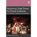 Reclaiming Greek Drama for Diverse Audiences: An Anthology of Adaptations and Interviews