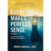 Everything Makes Perfect Sense: A Young Woman's Journey to Healing and Forgiveness