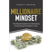 Millionaire Mindset: The Secret System to Attracting Everything You Want In Life