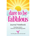 Dare to be Fabulous Journal Notebook: Featuring women's humorous and inspiring quotes