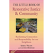 Little Book of Restorative Justice & Community: Reclaiming Connection and Responsibility for Our Neighbors