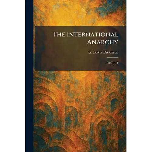 The International Anarchy: 1904-1914
