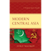 Modern Central Asia: A Primary Source Reader