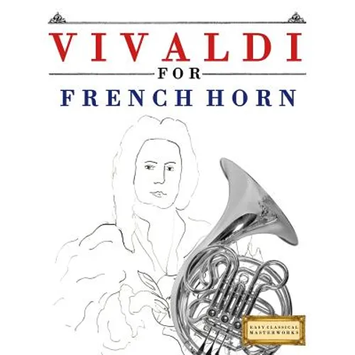 Vivaldi for French Horn: 10 Easy Themes for French Horn Beginner Book