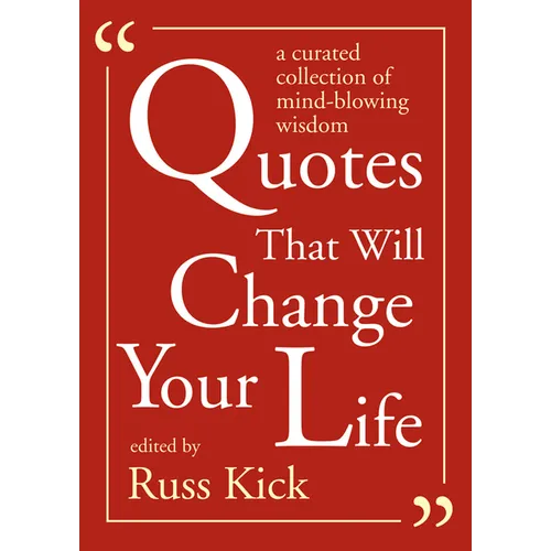 Quotes That Will Change Your Life: A Curated Collection of Mind-Blowing Wisdom