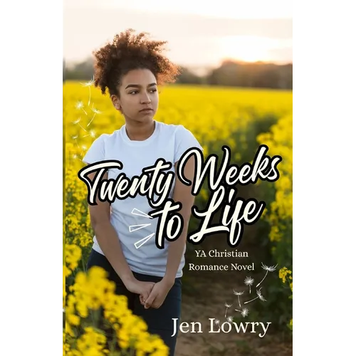 Twenty Weeks to Life: YA Christian Romance Novel