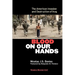 Blood on Our Hands: The American Invasion and Destruction of Iraq