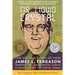 Mr. Liquid Crystal: The Untold Story of How James L. Fergason Invented the Liquid Crystal Display & Helped Create the Digital World