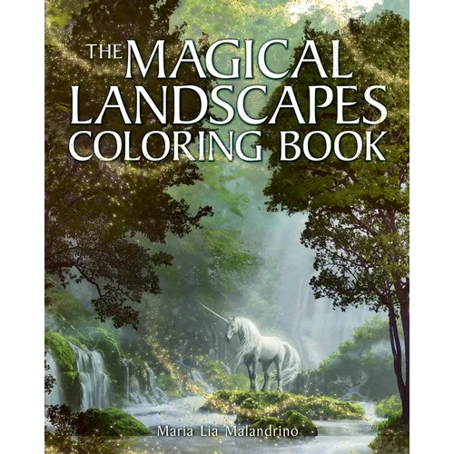 The Magical Landscapes Coloring Book: Over 45 Enchanting Artworks