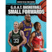 G.O.A.T. Basketball Small Forwards