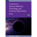 Lectures on General Relativity, Cosmology and Quantum Black Holes (Second Edition)