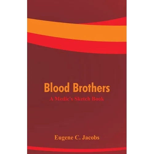 Blood Brothers: A Medic's Sketch Book