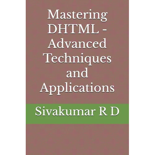 Mastering DHTML - Advanced Techniques and Applications