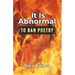 It Is Abnormal: To Ban Poetry