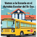 Vamos a la Escuela en el Autobús Escolar del Sr. Cee