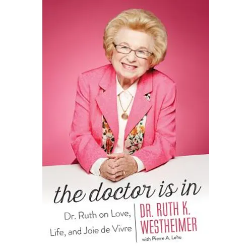 The Doctor Is in: Dr. Ruth on Love, Life, and Joie de Vivre