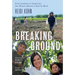Breaking Ground: From Landmines to Grapevines, One Woman's Mission to Heal the World