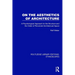 On the Aesthetics of Architecture: A Psychological Approach to the Structure and the Order of Perceived Architectural Space