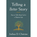 Telling a Better Story: How to Talk about God in a Skeptical Age