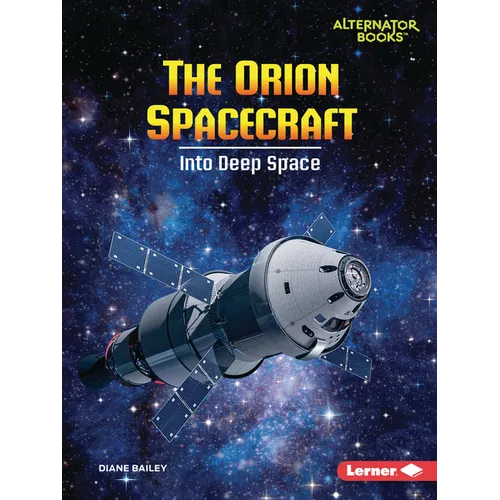 The Orion Spacecraft: Into Deep Space