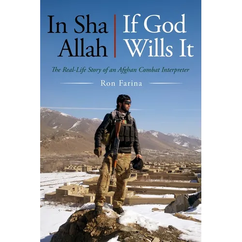 In Sha Allah, If God Wills It: The Real-Life Story of an Afghan Combat Interpreter