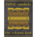 Celtic symbols: The coloring book for every fan of Celtic mythology and culture. 30 great symbols and patterns of a fantastic world!