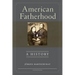 American Fatherhood: A History